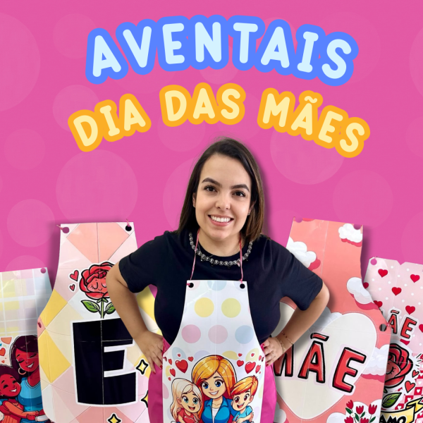 COMBO 10- 18 MODELOS DE AVENTAIS DIA DAS MÃES – APRESENTAÇÃO INESQUECÍVEL!