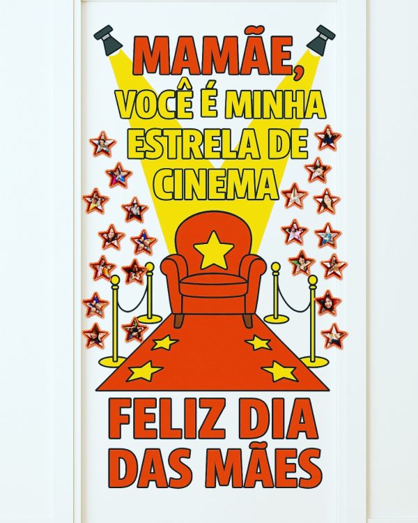 PAINEL DE PORTA/ PAREDE DIA DAS MÃES: “MAMÃE, VOCÊ É MINHA ESTRELA DE CINEMA”